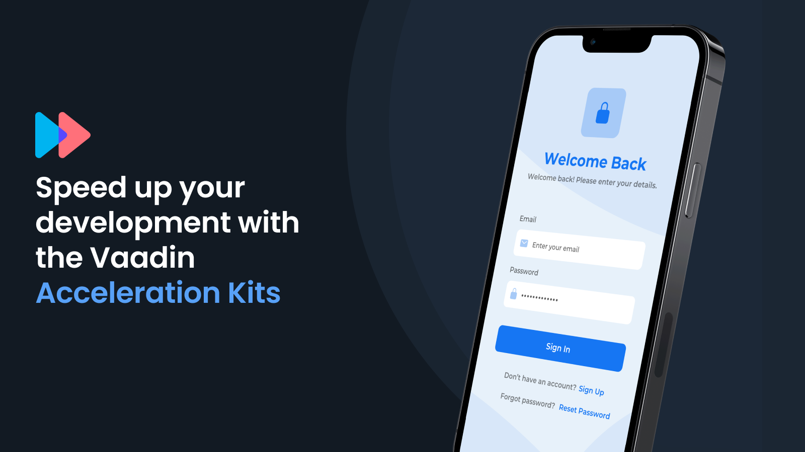 Login screen on a mobile with the text "Speed up your development with the Vaadin Acceleration Kits" displayed on a dark background.