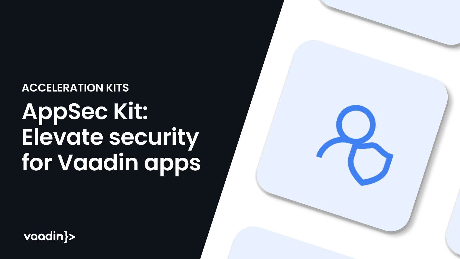 Elevate security in Vaadin applications with the AppSec Kit. 