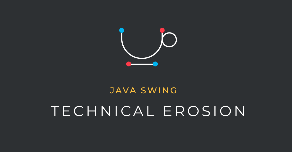 Technical Erosion and Java Swing (banner)