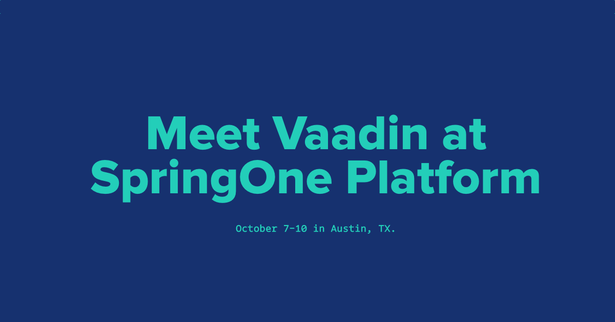 Meet Vaadin at SpringOne Platform, Austin, TX, October 7-10