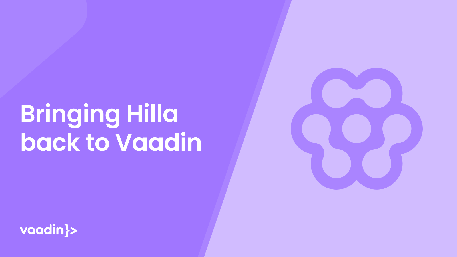 Hilla is now an integrated part of the Vaadin platform.