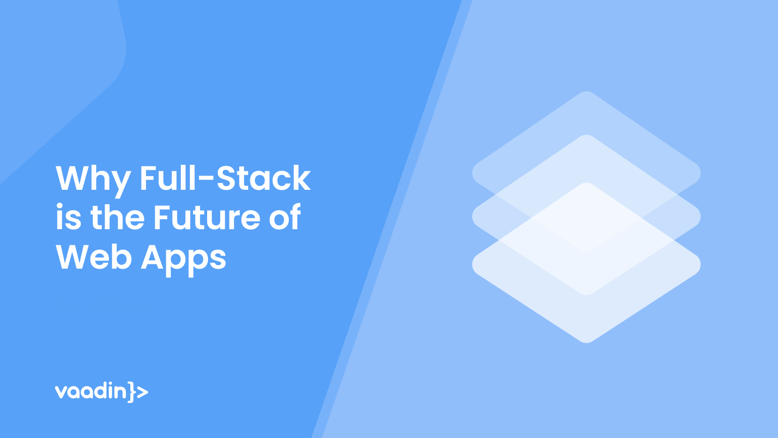 Why full-stack development is the future of web apps