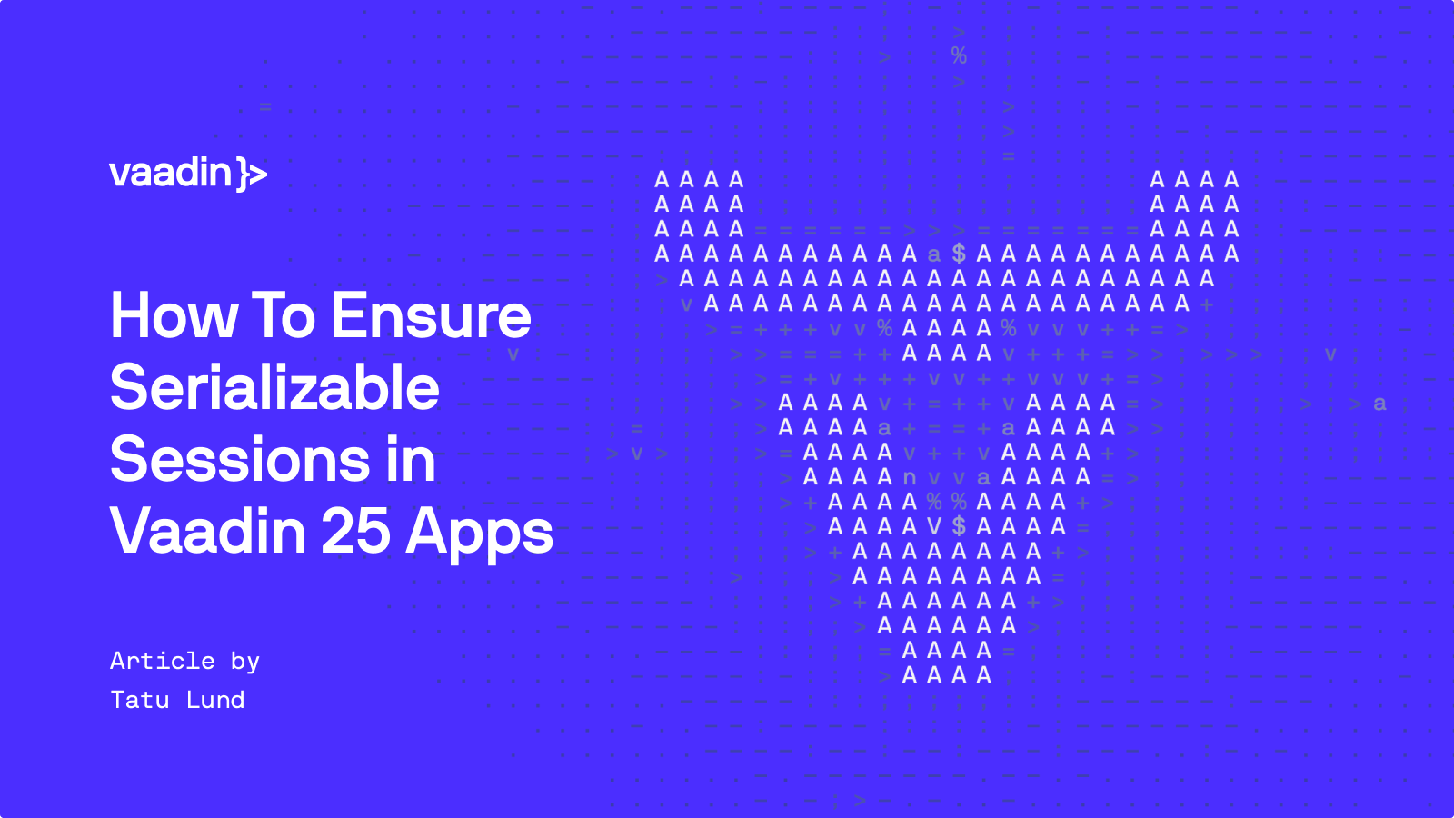 How To Ensure Serializable Sessions in Vaadin 25 Applications
