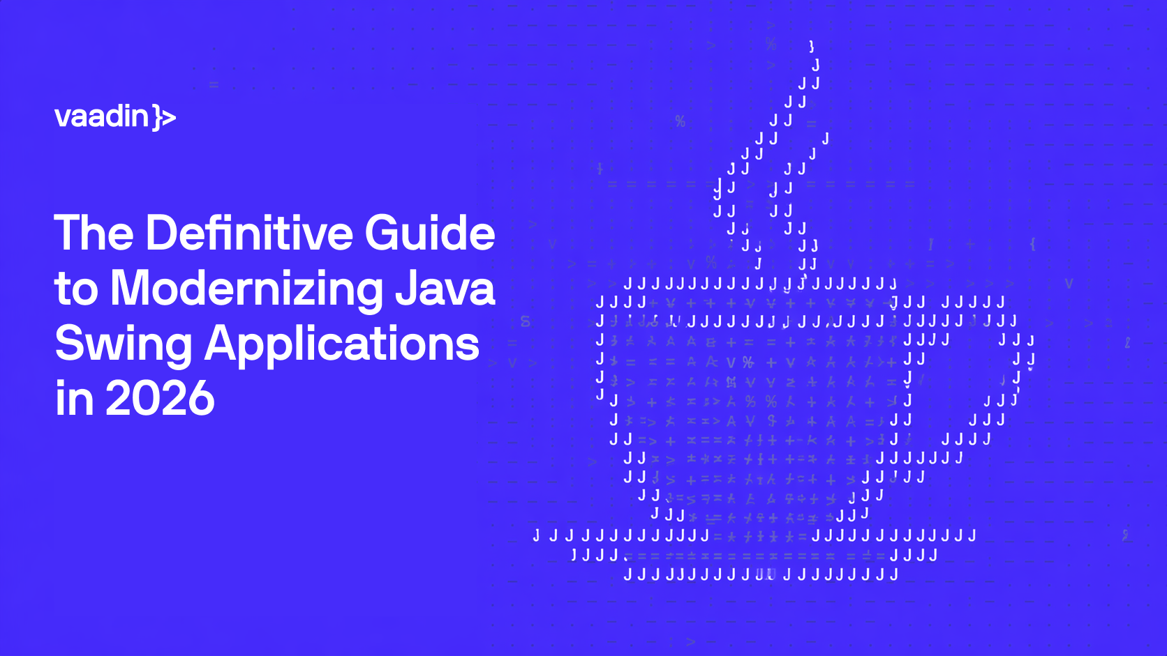 The Definitive Guide to Modernizing Java Swing Applications in 2026