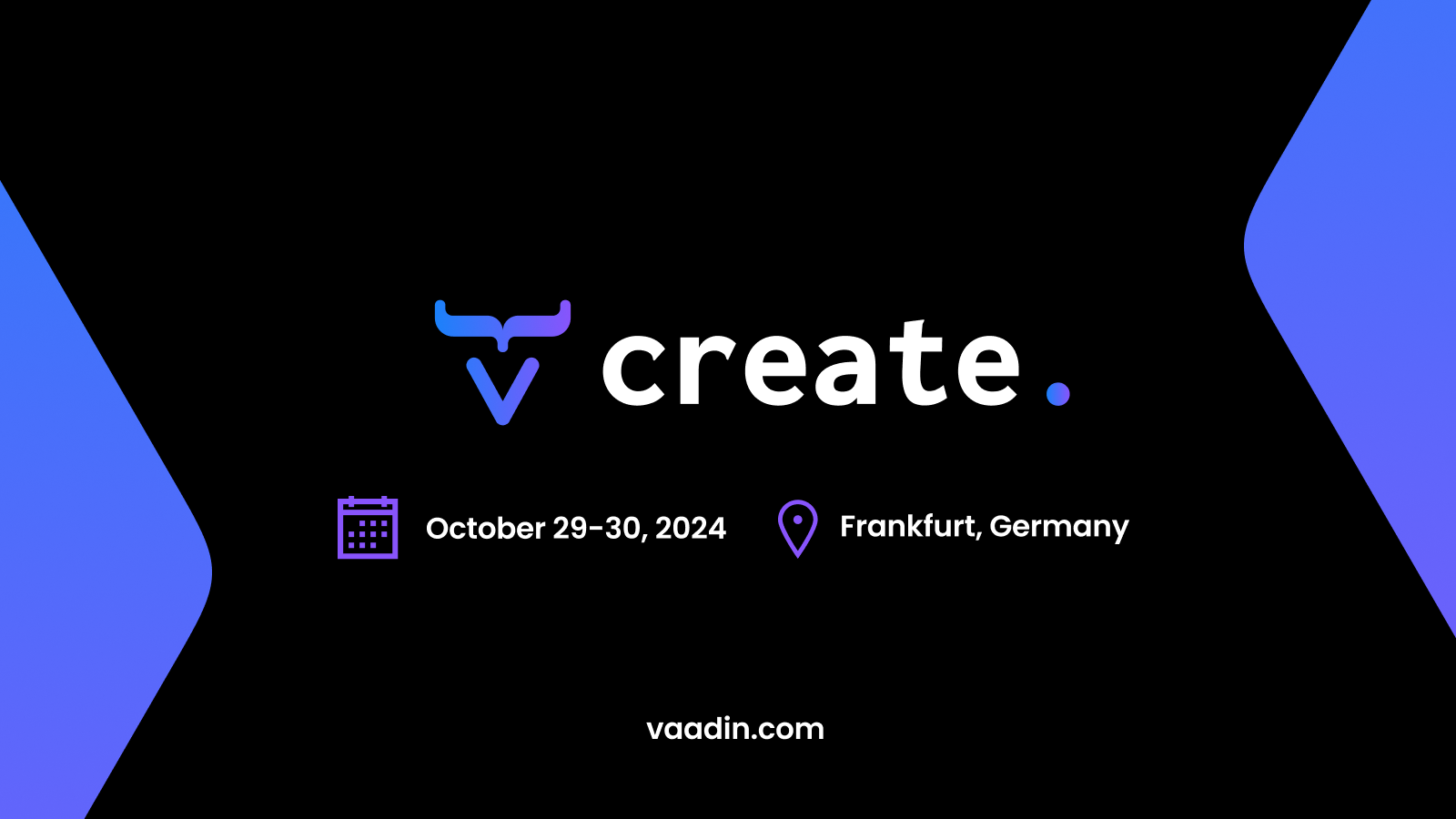 Join us at Vaadin Create conference—the tech conference for developers using the Vaadin platform!