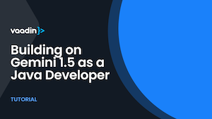 Banner image with text: Building on Gemini 1.5 as a Java Developer