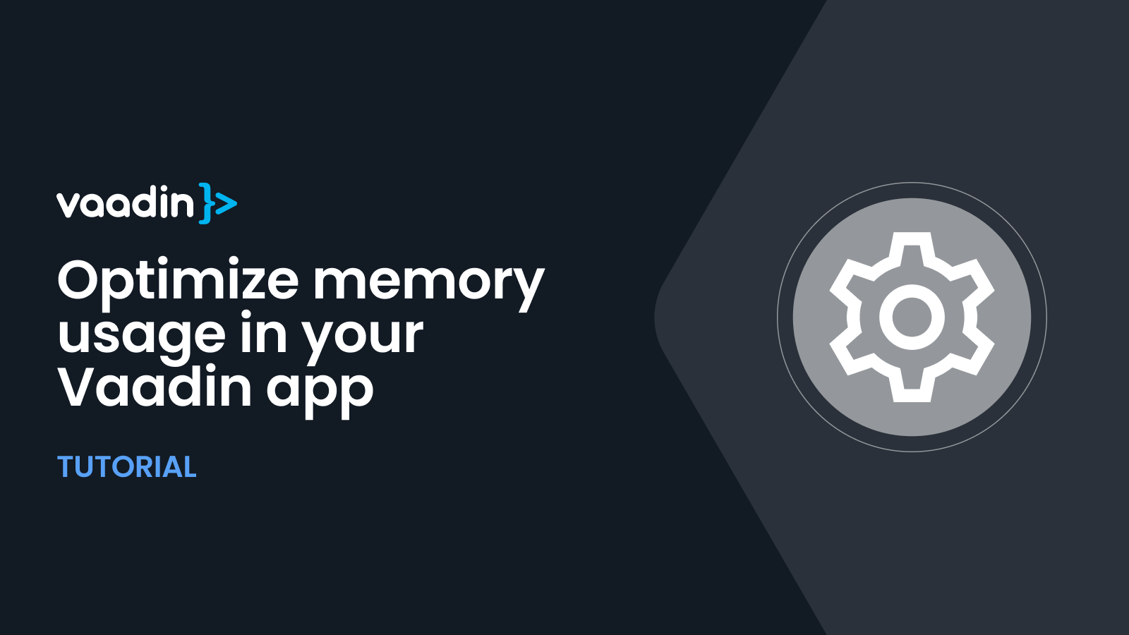 Five tips for optimizing memory usage in your Vaadin application